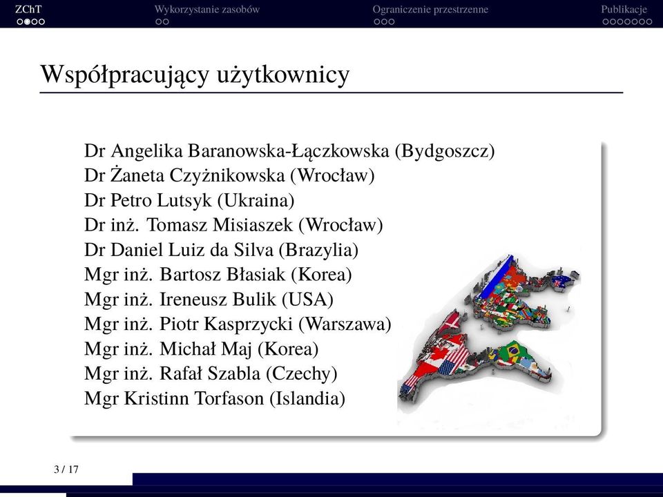 Tomasz Misiaszek (Wrocław) Dr Daniel Luiz da Silva (Brazylia) Mgr inż.