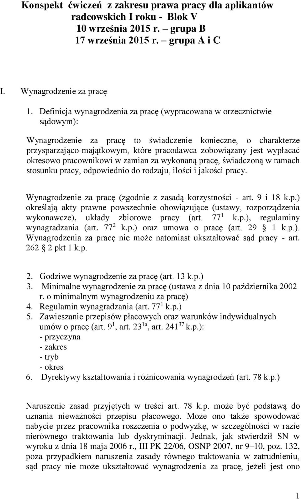 wypłacać okresowo pracownikowi w zamian za wykonaną pracę, świadczoną w ramach stosunku pracy, odpowiednio do rodzaju, ilości i jakości pracy.