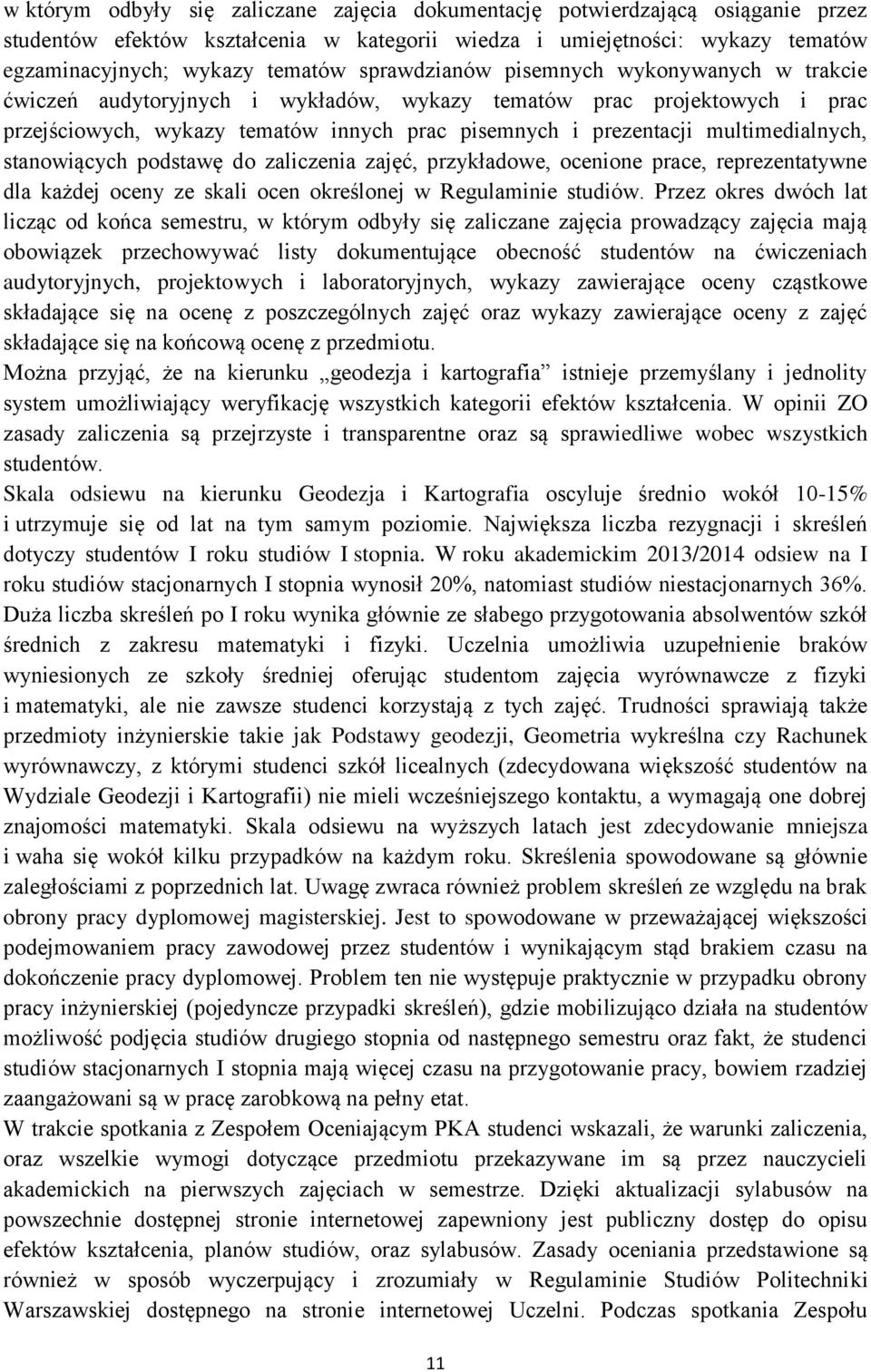 multimedialnych, stanowiących podstawę do zaliczenia zajęć, przykładowe, ocenione prace, reprezentatywne dla każdej oceny ze skali ocen określonej w Regulaminie studiów.