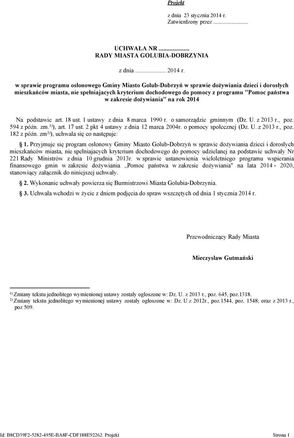 w sprawie programu osłonowego Gminy Miasto Golub-Dobrzyń w sprawie dożywiania dzieci i dorosłych mieszkańców miasta, nie spełniajacych kryterium dochodowego do pomocy z programu "Pomoc państwa w