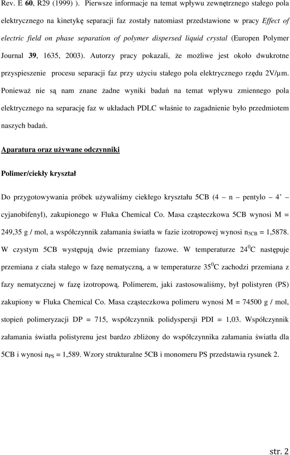 dispersed liquid crystal (Europen Polymer Journal 39, 1635, 2003).