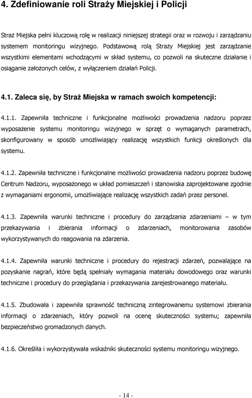 Zaleca się, by StraŜ Miejska w ramach swoich kompetencji: 4.1.