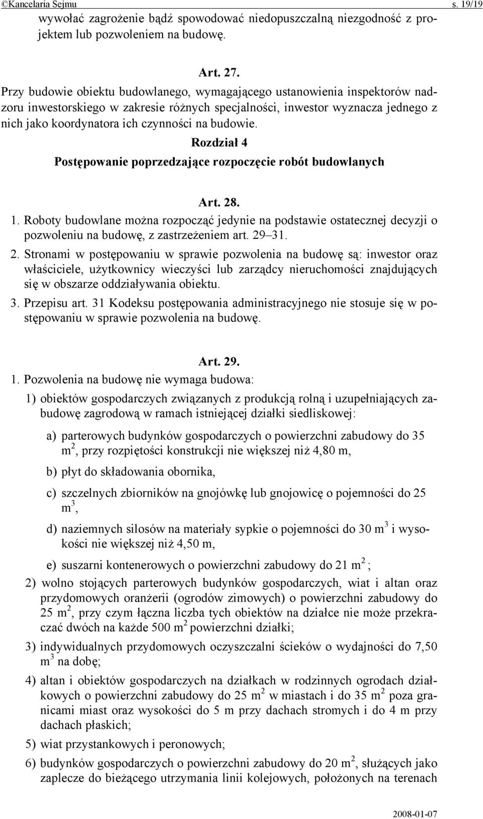 budowie. Rozdział 4 Postępowanie poprzedzające rozpoczęcie robót budowlanych Art. 28. 1.