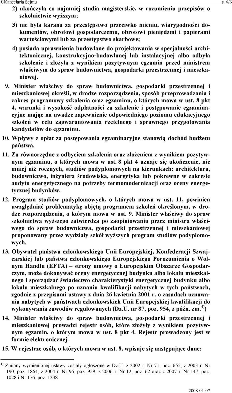 obrotowi pieniędzmi i papierami wartościowymi lub za przestępstwo skarbowe; 4) posiada uprawnienia budowlane do projektowania w specjalności architektonicznej, konstrukcyjno-budowlanej lub