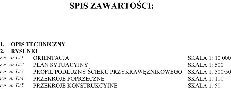 nr D/2 PLAN SYTUACYJNY SKALA 1: 500 rys.