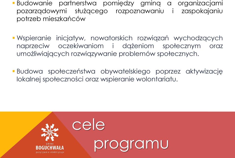 oczekiwaniom i dążeniom społecznym oraz umożliwiających rozwiązywanie problemów społecznych.