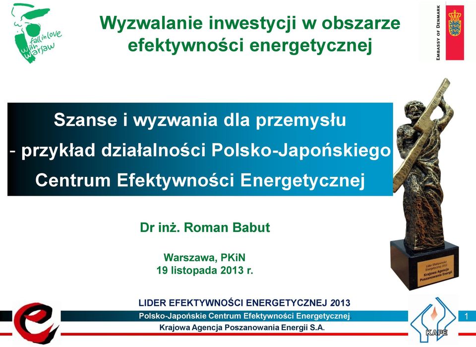 Energetycznej Dr inż. Roman Babut Warszawa, PKiN 19 listopada 2013 r.