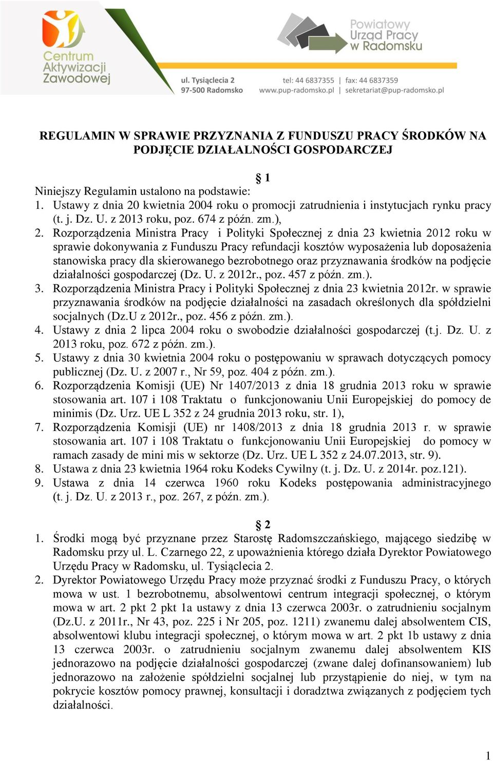 Rozporządzenia Ministra Pracy i Polityki Społecznej z dnia 23 kwietnia 2012 roku w sprawie dokonywania z Funduszu Pracy refundacji kosztów wyposażenia lub doposażenia stanowiska pracy dla