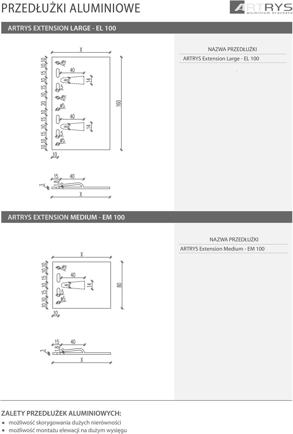 PRZEDŁUŻKI ARTRYS Extension Medium - EM 100 ZALETY PRZEDŁUŻEK ALUMINIOWYCH: