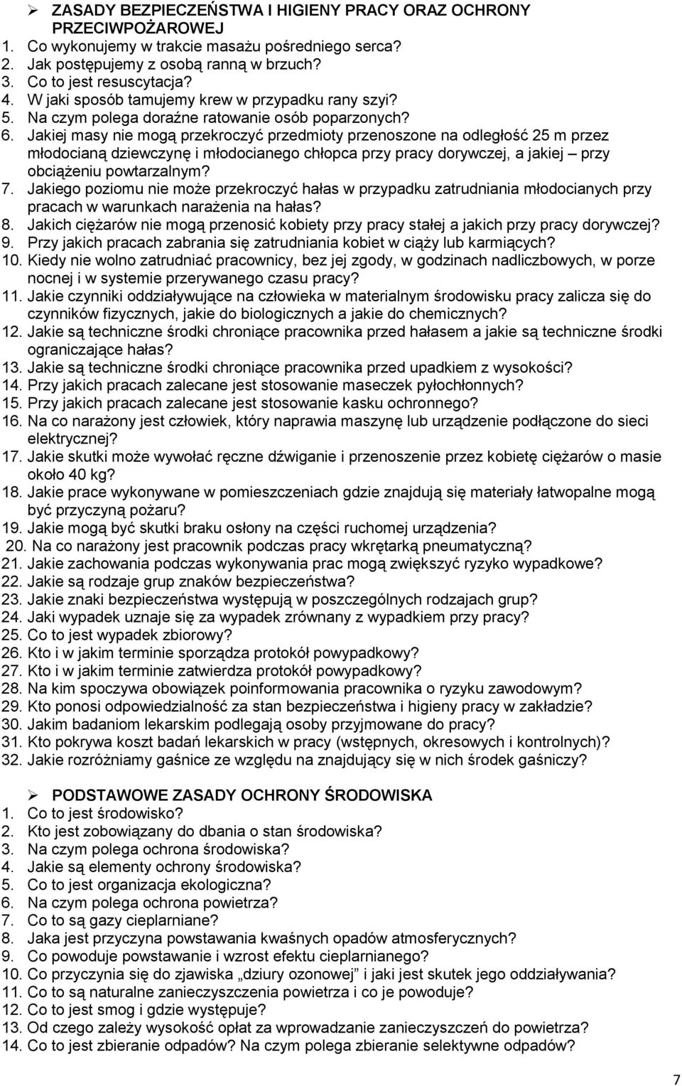 Jakiej masy nie mogą przekroczyć przedmioty przenoszone na odległość 25 m przez młodocianą dziewczynę i młodocianego chłopca przy pracy dorywczej, a jakiej przy obciążeniu powtarzalnym? 7.