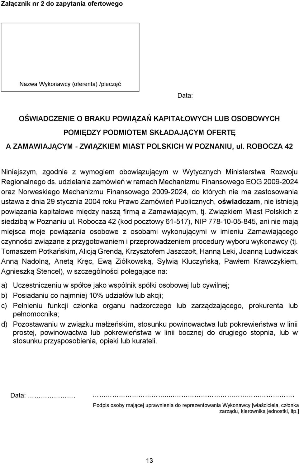 udzielania zamówień w ramach Mechanizmu Finansowego EOG 2009-2024 oraz Norweskiego Mechanizmu Finansowego 2009-2024, do których nie ma zastosowania ustawa z dnia 29 stycznia 2004 roku Prawo Zamówień