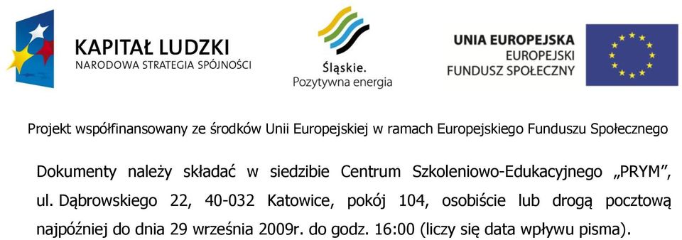 Dąbrowskiego 22, 40-032 Katowice, pokój 104, osobiście lub