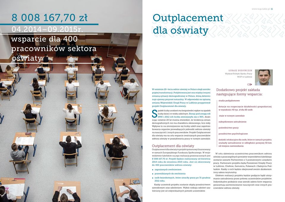 Podyktowana jest ona między innymi zmianą sytuacji demograficznej w Polsce, którą determinuje ujemny przyrost naturalny.