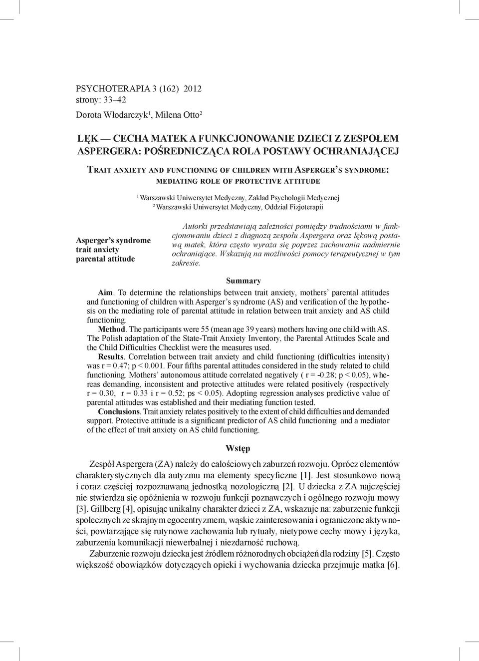 Warszawski Uniwersytet Medyczny, Oddział Fizjoterapii Asperger s syndrome trait anxiety parental attitude Autorki przedstawiają zależności pomiędzy trudnościami w funkcjonowaniu dzieci z diagnozą