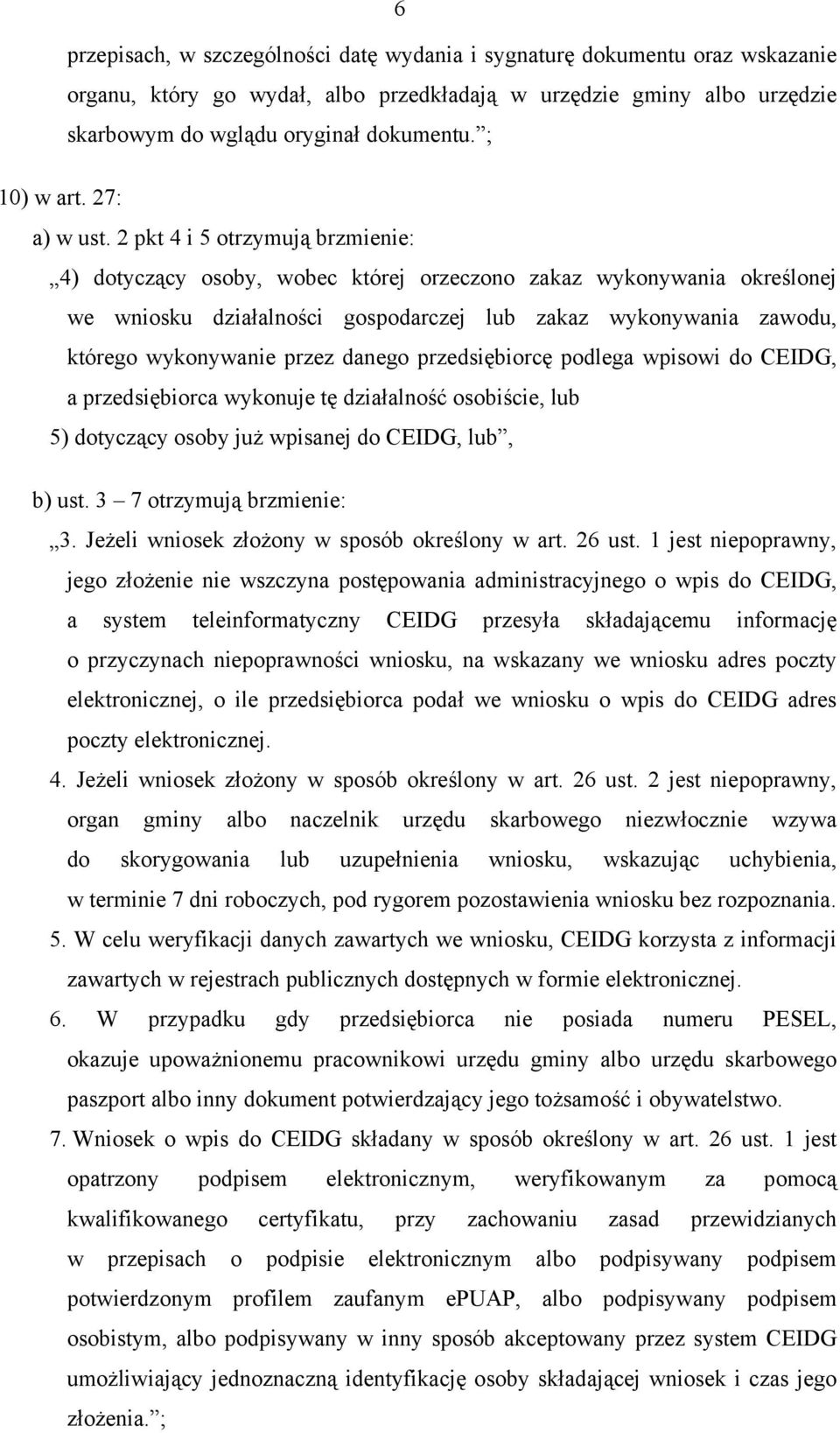 2 pkt 4 i 5 otrzymują brzmienie: 4) dotyczący osoby, wobec której orzeczono zakaz wykonywania określonej we wniosku działalności gospodarczej lub zakaz wykonywania zawodu, którego wykonywanie przez