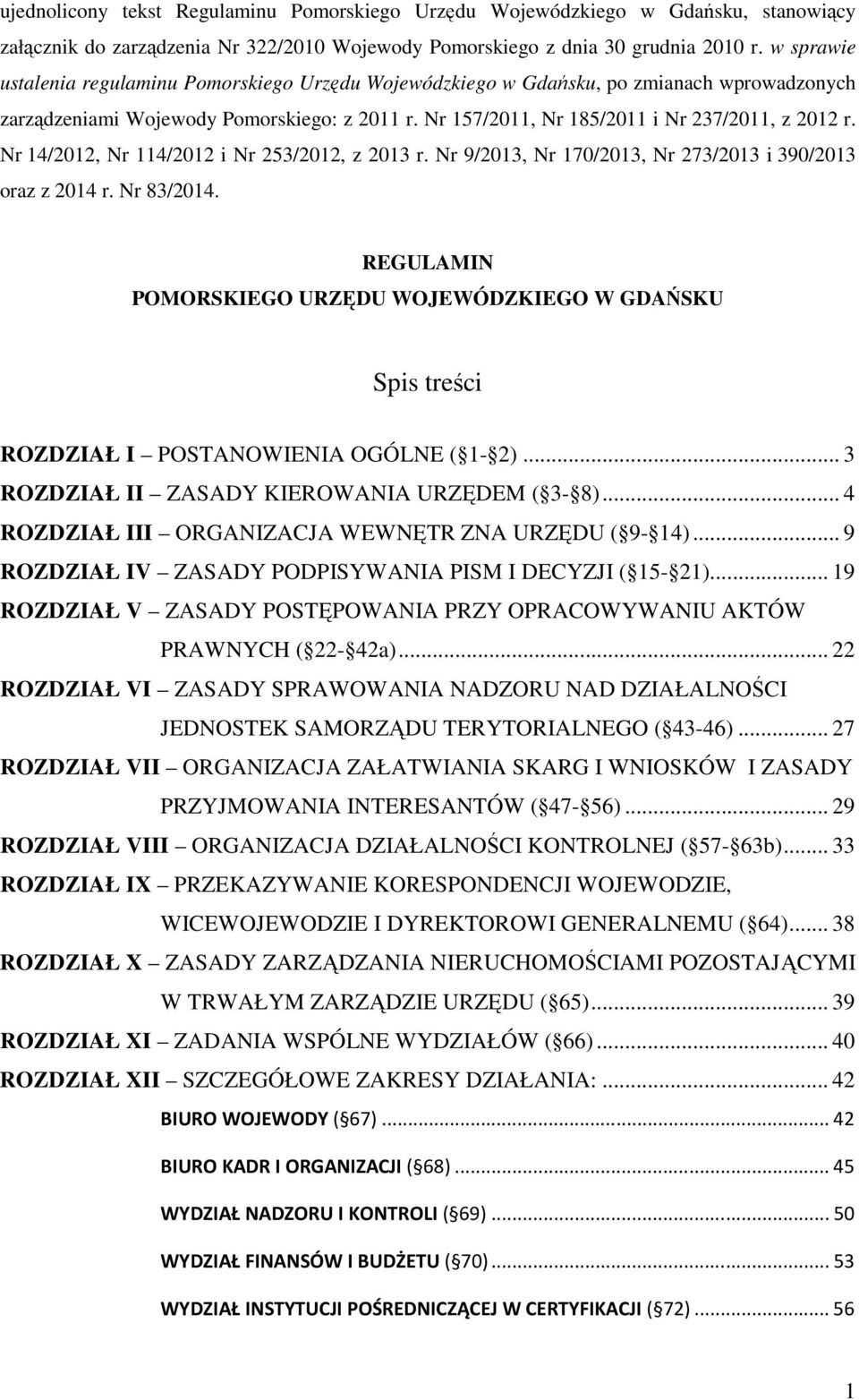 Nr 14/2012, Nr 114/2012 i Nr 253/2012, z 2013 r. Nr 9/2013, Nr 170/2013, Nr 273/2013 i 390/2013 oraz z 2014 r. Nr 83/2014.