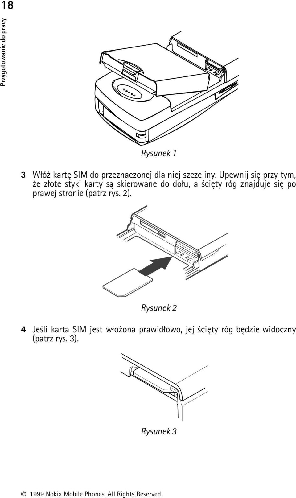 Upewnij siê przy tym, e z³ote styki karty s± skierowane do do³u, a ciêty róg