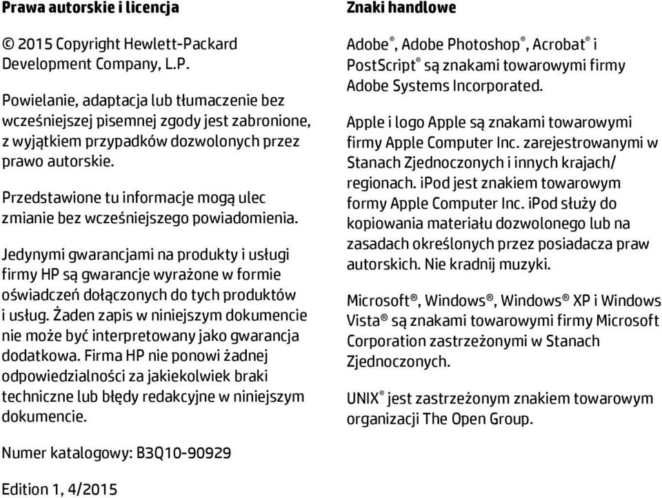 Jedynymi gwarancjami na produkty i usługi firmy HP są gwarancje wyrażone w formie oświadczeń dołączonych do tych produktów i usług.