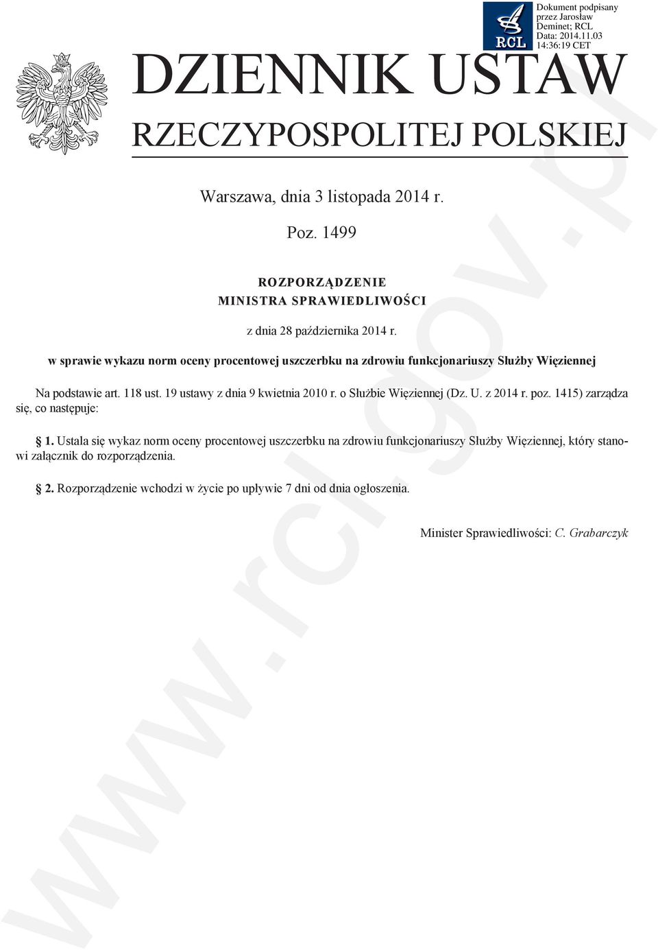 o Służbie Więziennej (Dz. U. z 2014 r. poz. 1415) zarządza się, co następuje: 1.