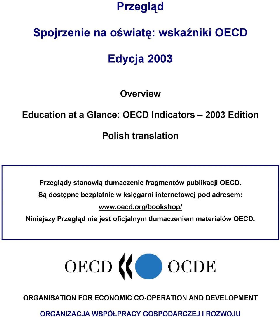 Są dostępne bezpłatnie w księgarni internetowej pod adresem: www.oecd.