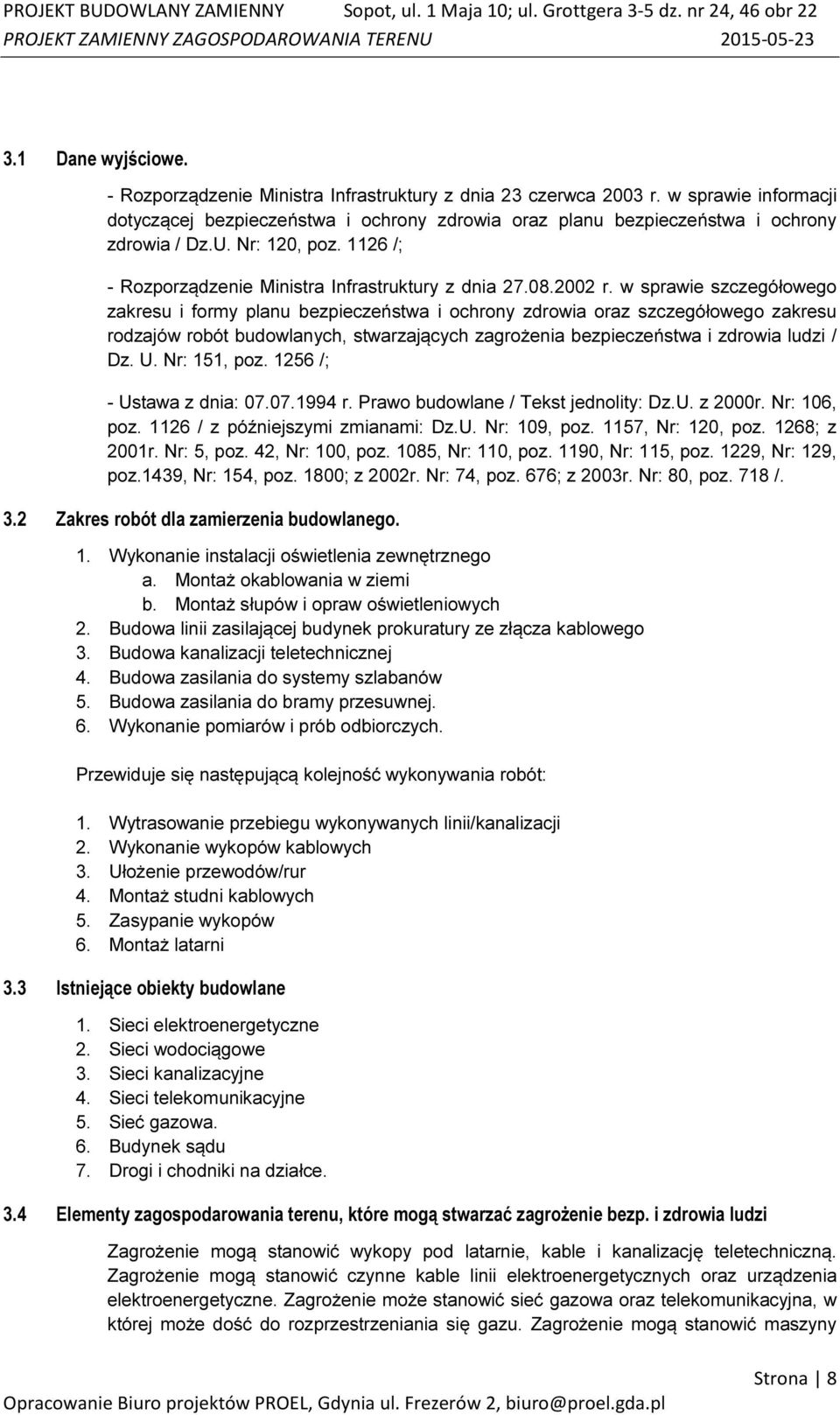 w sprawie szczegółowego zakresu i formy planu bezpieczeństwa i ochrony zdrowia oraz szczegółowego zakresu rodzajów robót budowlanych, stwarzających zagrożenia bezpieczeństwa i zdrowia ludzi / Dz. U.