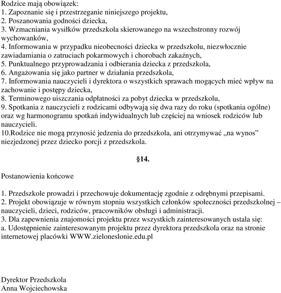 Informowania w przypadku nieobecności dziecka w przedszkolu, niezwłocznie zawiadamiania o zatruciach pokarmowych i chorobach zakaźnych, 5.