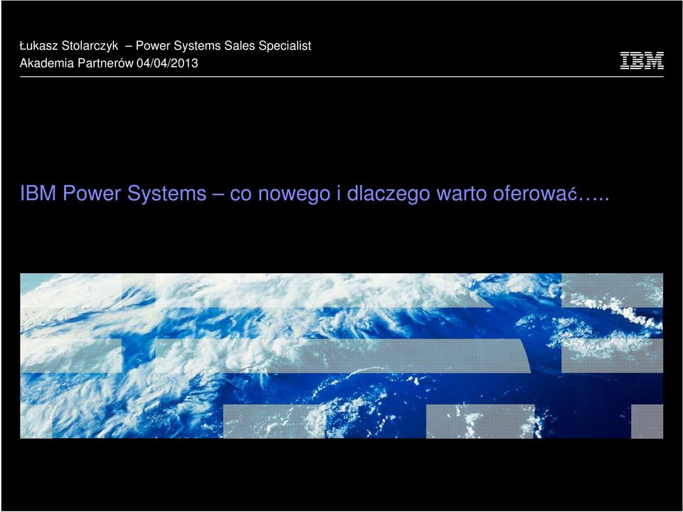 04/04/2013 IBM Power Systems co nowego