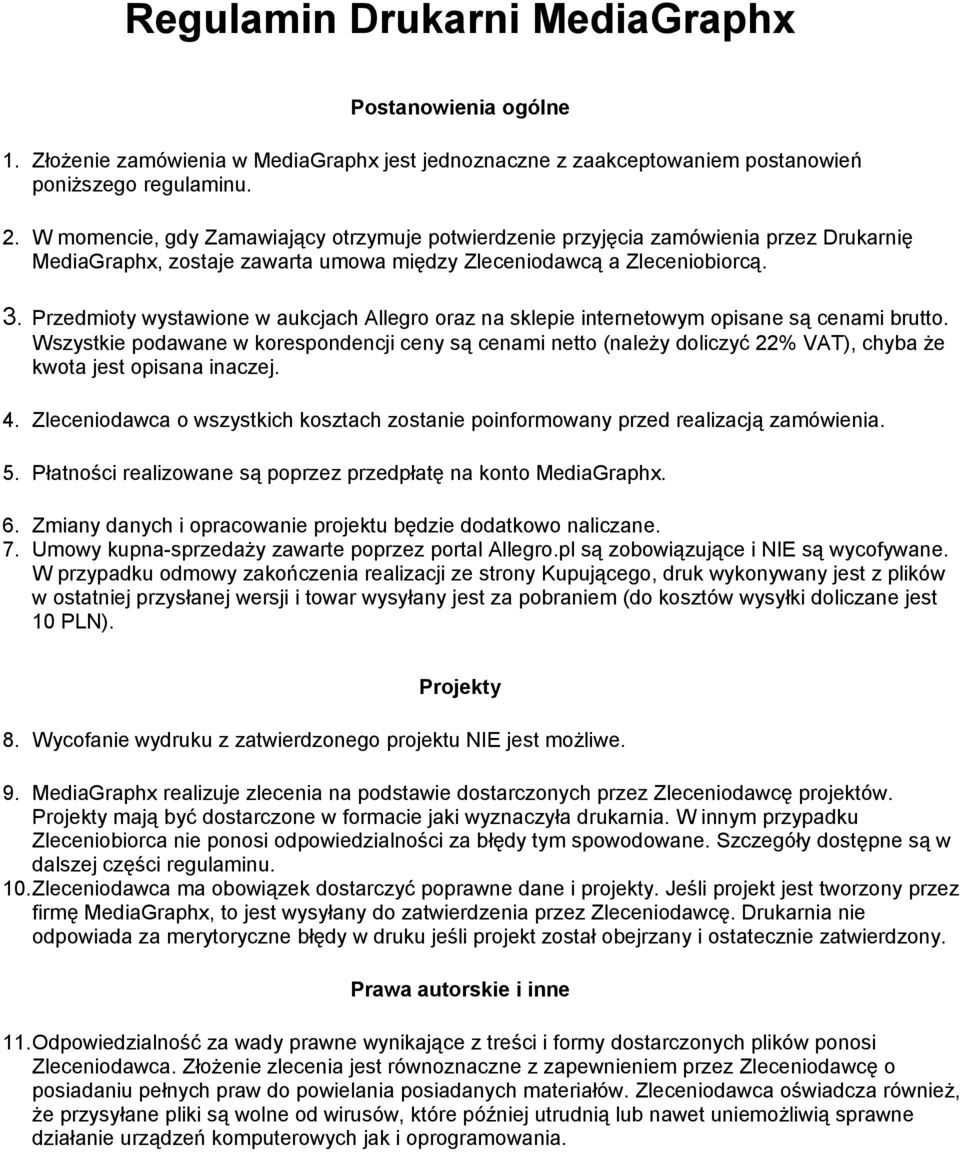 Przedmioty wystawione w aukcjach Allegro oraz na sklepie internetowym opisane są cenami brutto.