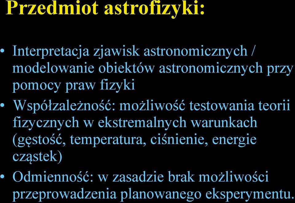 fizycznych w ekstremalnych warunkach (gęstość, temperatura, ciśnienie, energie