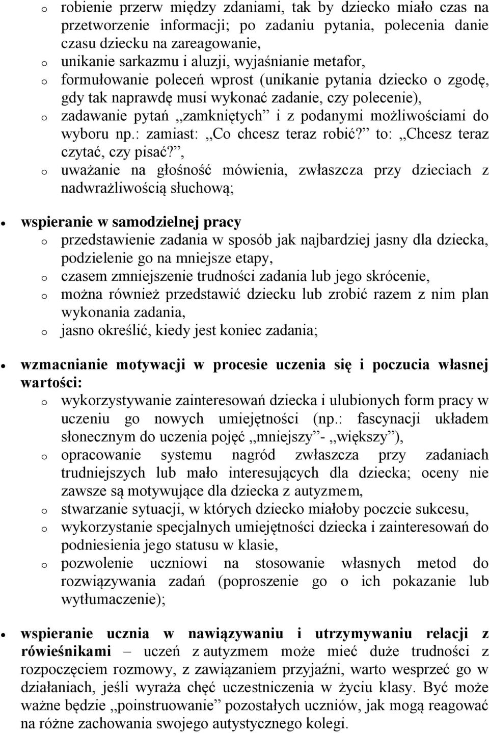 : zamiast: C chcesz teraz rbić? t: Chcesz teraz czytać, czy pisać?