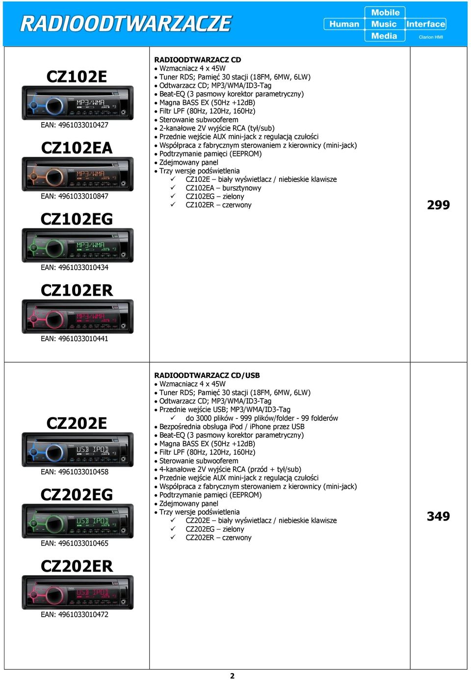 biały wyświetlacz / niebieskie klawisze CZ102EA bursztynowy CZ102EG zielony CZ102ER czerwony 299 EAN: 4961033010434 CZ102ER EAN: 4961033010441 CZ202E EAN: 4961033010458 CZ202EG EAN: 4961033010465