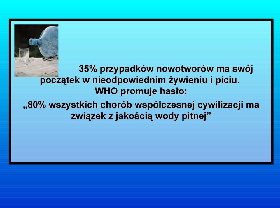 WHO promuje hasło: 80% wszystkich chorób