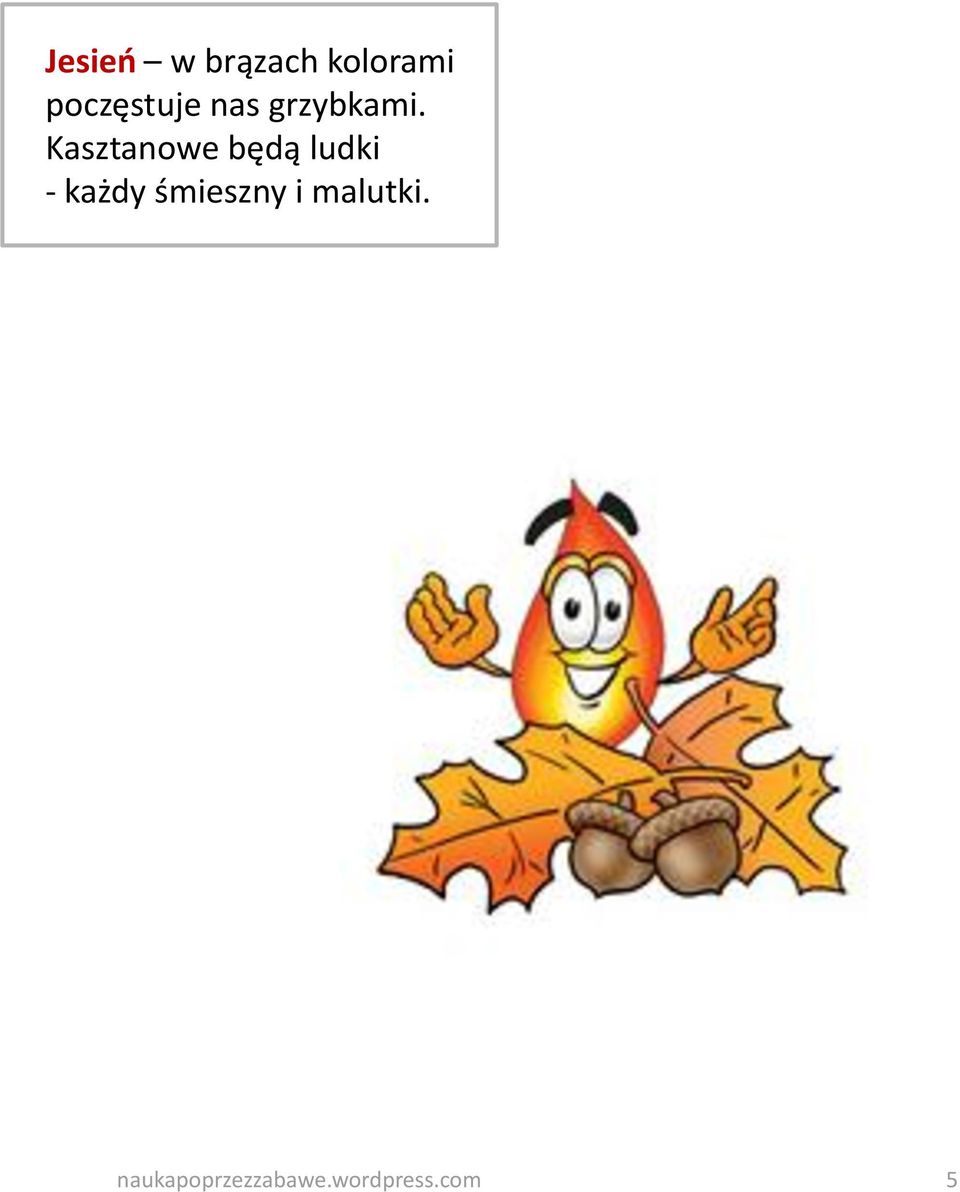 Kasztanowe będą ludki -