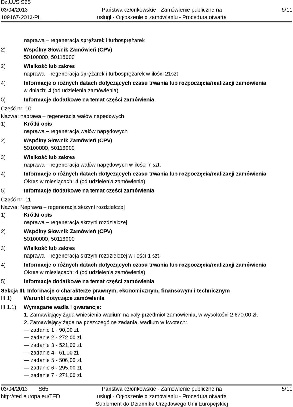 Część nr: 11 Nazwa: Naprawa regeneracja skrzyni rozdzielczej naprawa regeneracja skrzyni rozdzielczej naprawa regeneracja skrzyni rozdzielczej w ilości 1 szt.