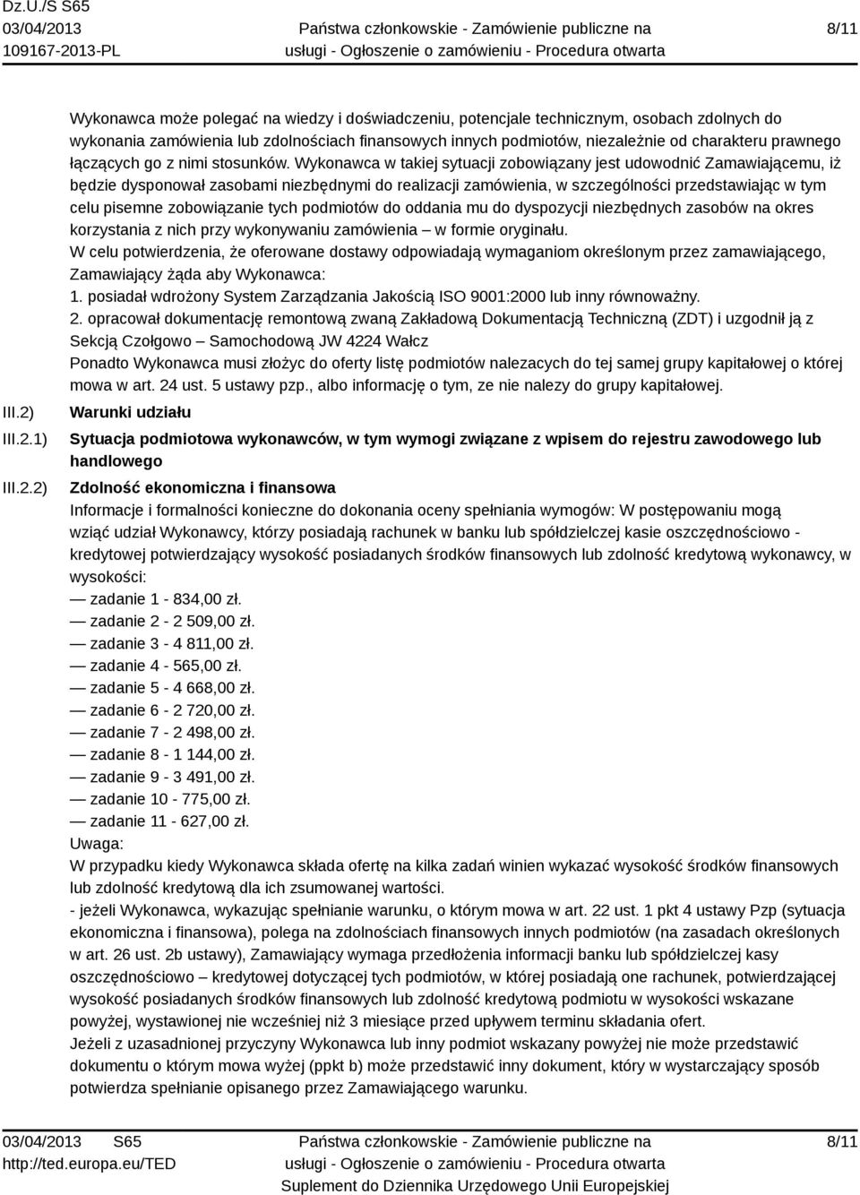 1) 2) Wykonawca może polegać na wiedzy i doświadczeniu, potencjale technicznym, osobach zdolnych do wykonania zamówienia lub zdolnościach finansowych innych podmiotów, niezależnie od charakteru