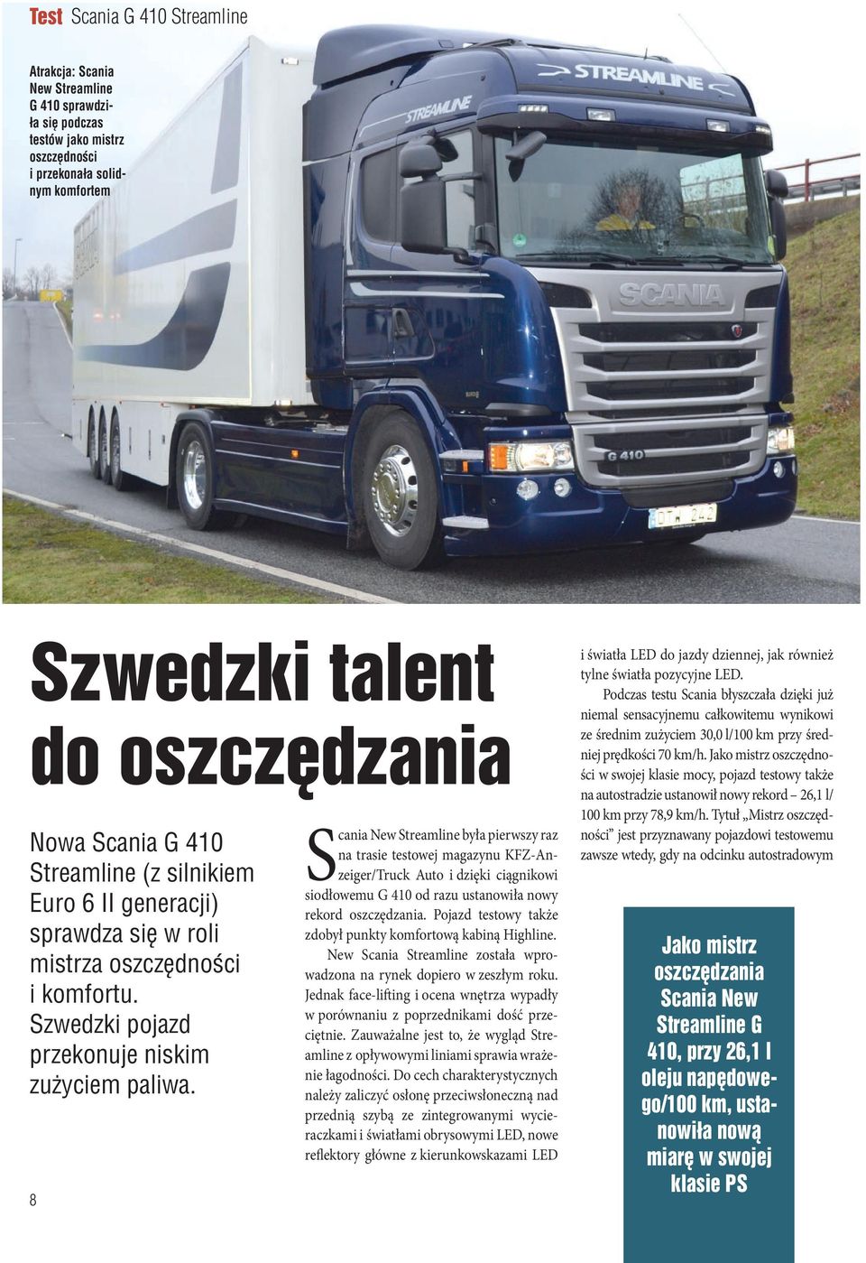 Scania New Streamline była pierwszy raz na trasie testowej magazynu KFZ-Anzeiger/Truck Auto i dzięki ciągnikowi siodłowemu G 410 od razu ustanowiła nowy rekord oszczędzania.