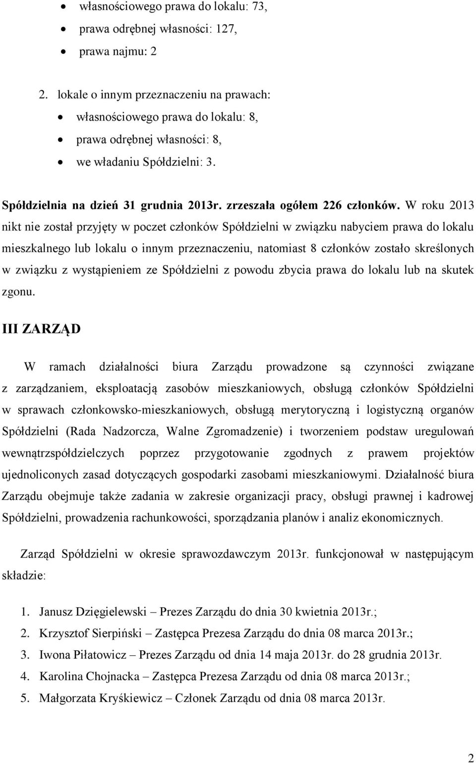 zrzeszała ogółem 226 członków.