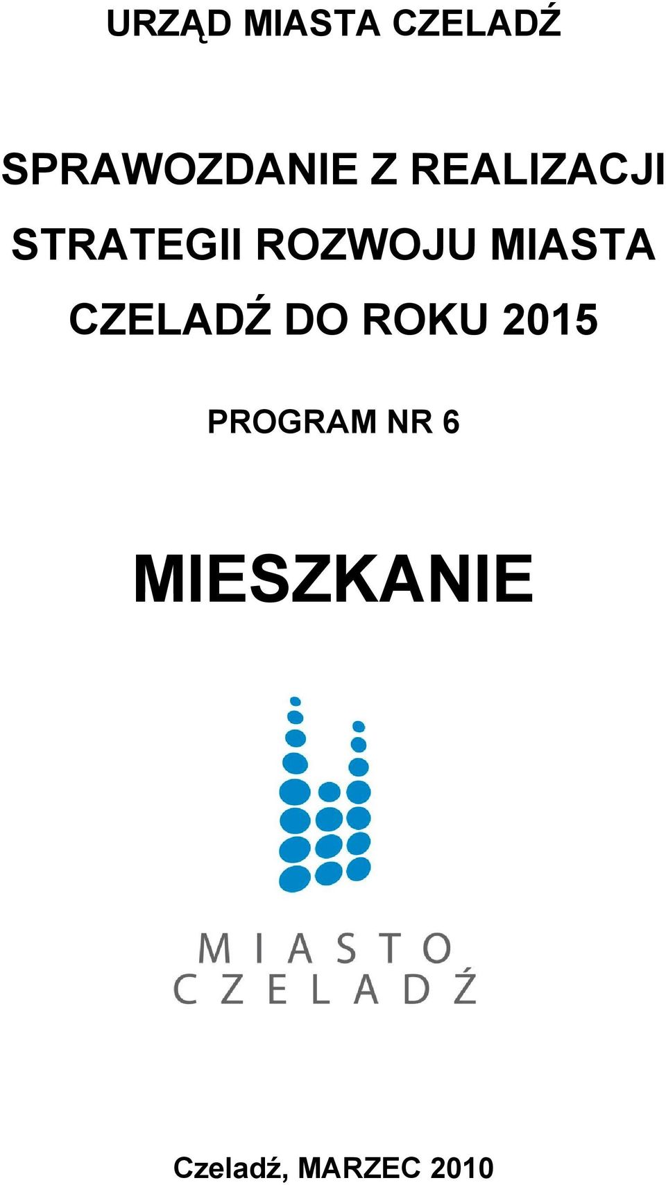 MIUSTU CZELUDŹ DO ROKU 2015