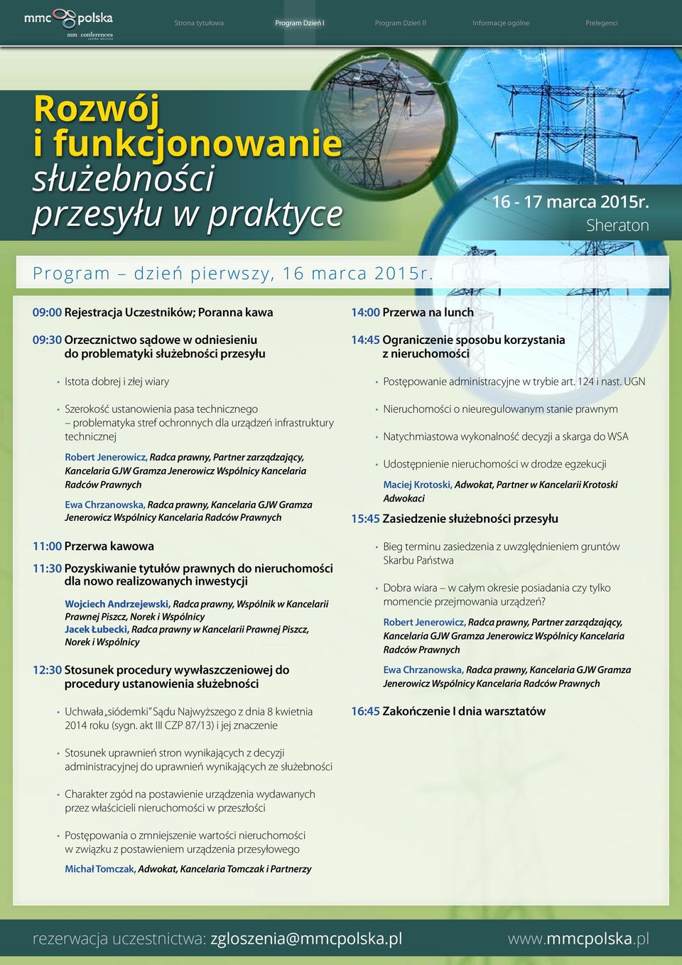 ochronnych dla urządzeń infrastruktury technicznej Robert Jenerowicz, Radca prawny, Partner zarządzający, Ewa Chrzanowska, Radca prawny, Kancelaria GJW Gramza Jenerowicz Wspólnicy Kancelaria 11:00