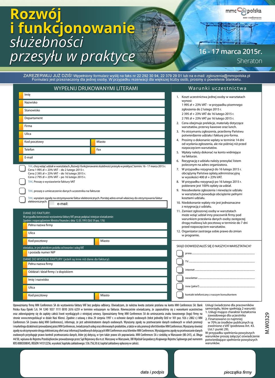 Imię Nazwisko Stanowisko Departament Firma Ulica Kod pocztowy Telefon E-mail WYPEŁNIJ DRUKOWANYMI LITERAMI Miasto TAK, chcę wziąć udział w warsztatach, termin: 16-17 marca 2015 r.