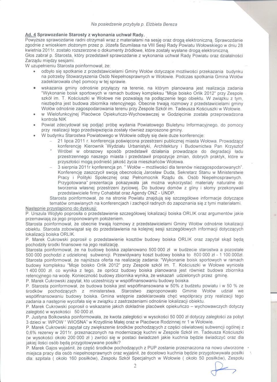 zostalo rozszerzone o dokumenty zródlowe, które zostaly wyslane droga elektroniczna. Glos zabral p.