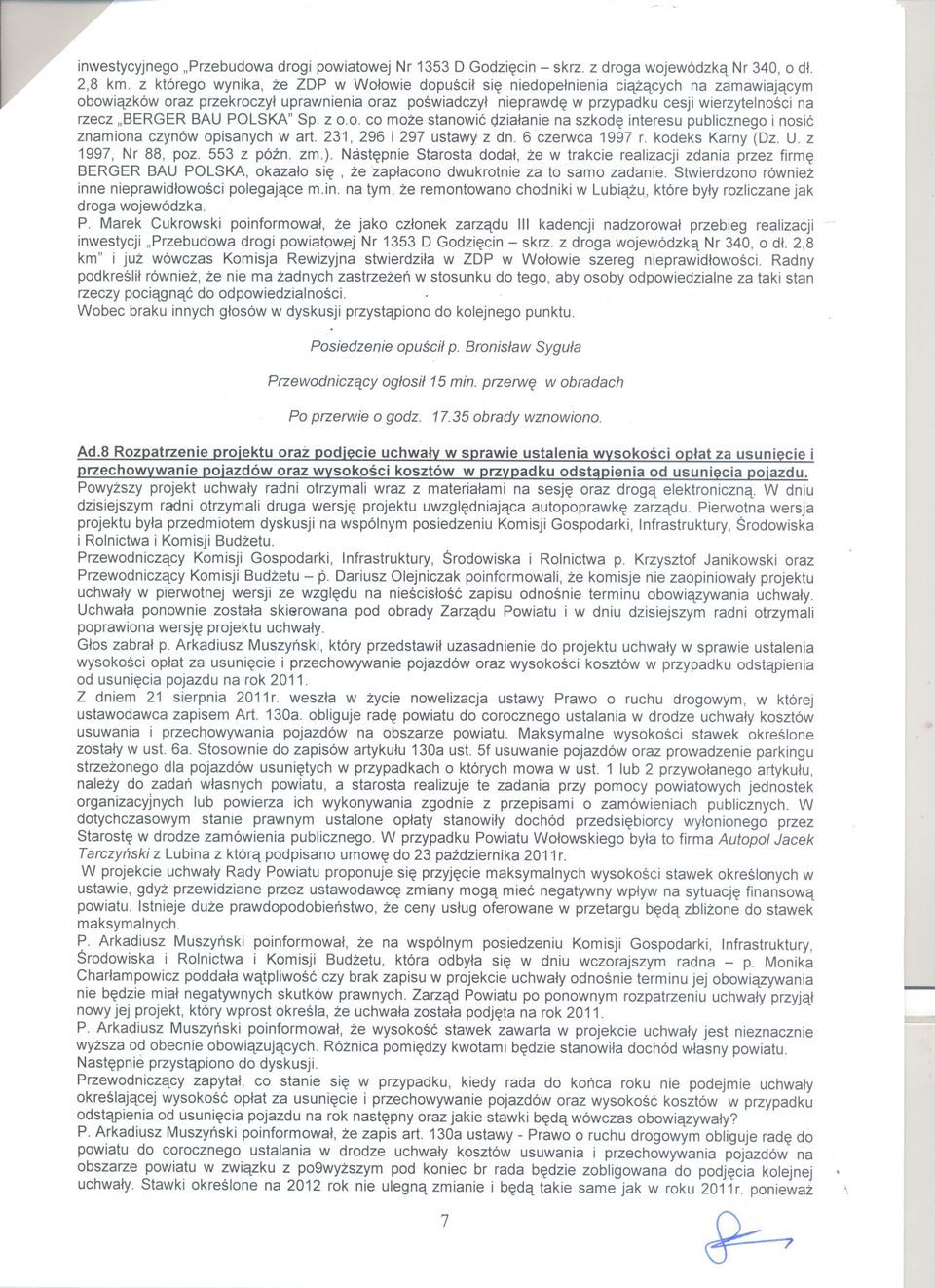 "BERGER BAU POLSKA" Sp. z 0.0. co moze stanowic dzialanie na szkode interesu publicznego i nosic znamiona czynów opisanych wart. 231, 296 i 297 ustawy z dn. 6 czerwca 1997 r. kodeks Karny (Dz. U.