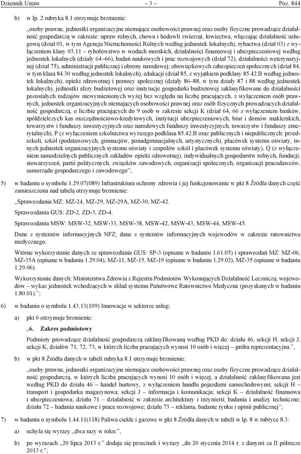 łowiectwa, włączając działalność usługową (dział 01, w tym Agencja Nieruchomości Rolnych według jednostek lokalnych), rybactwa (dział 03) z wyłączeniem klasy 03.