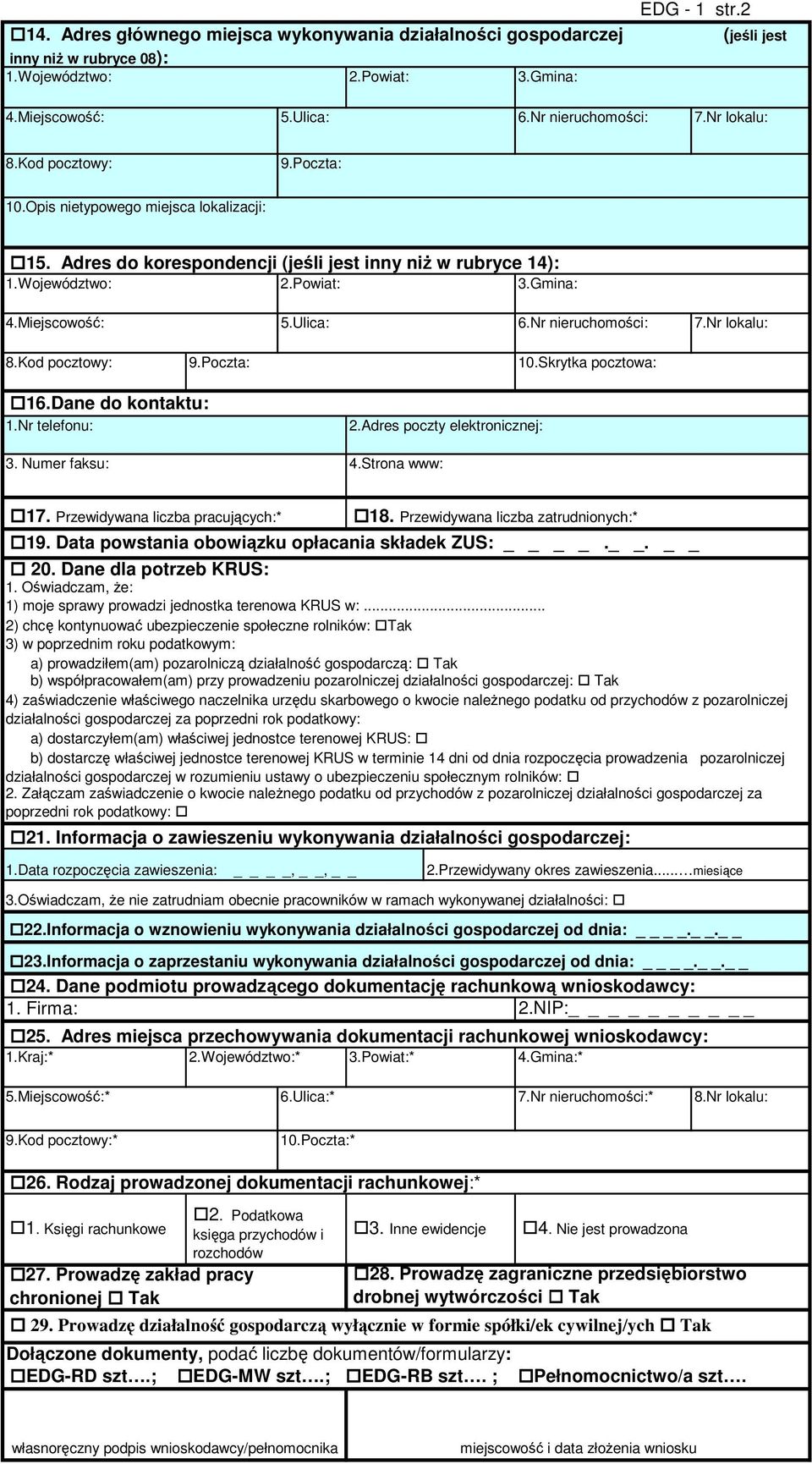 Ulica: 6.Nr nieruchomości: 7.Nr lokalu: 8.Kod pocztowy: 9.Poczta: 10.Skrytka pocztowa: 16.Dane do kontaktu: 1.Nr telefonu: 2.Adres poczty elektronicznej: 3. Numer faksu: 4.Strona www: 17.