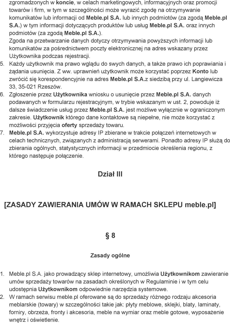 w tym informacji dotyczących produktów lub usług Meble.pl S.A. oraz innych podmiotów (za zgodą Meble.pl S.A. ).