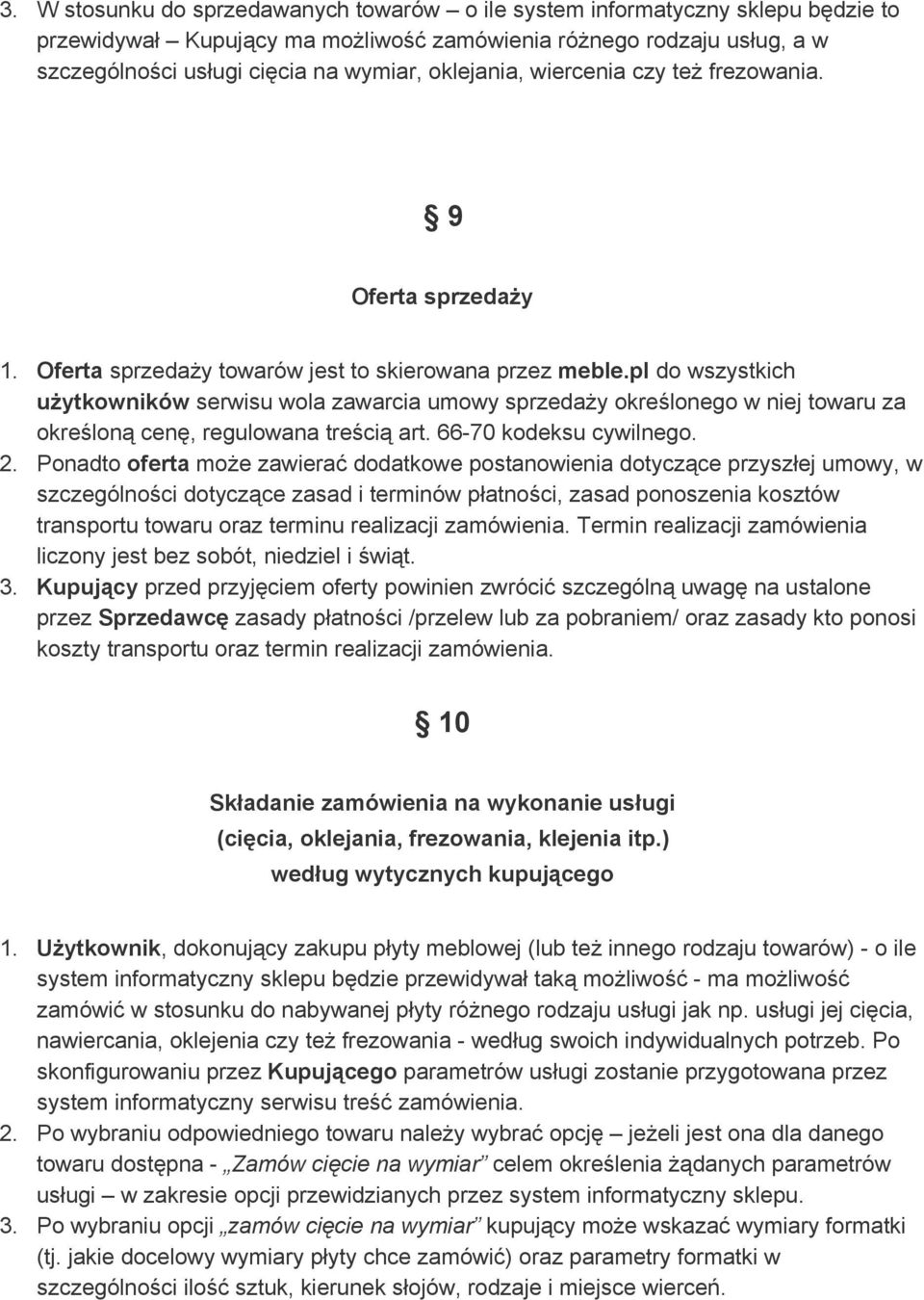 pl do wszystkich użytkowników serwisu wola zawarcia umowy sprzedaży określonego w niej towaru za określoną cenę, regulowana treścią art. 66 70 kodeksu cywilnego. 2.