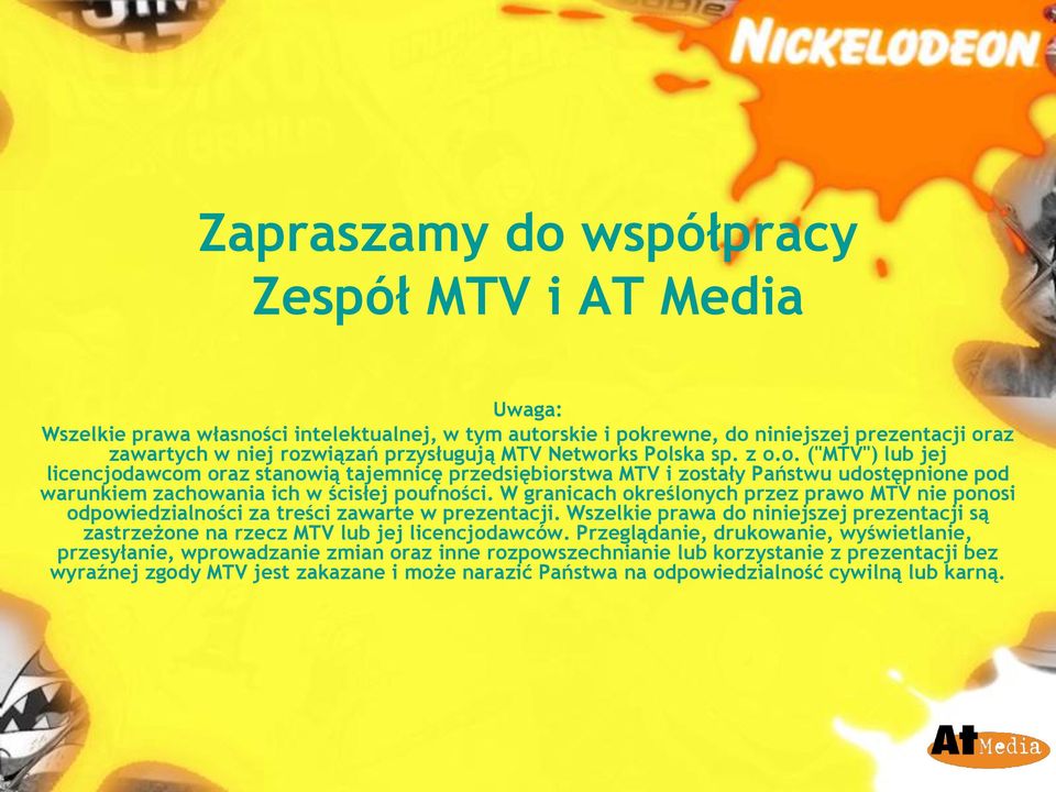 W granicach określonych przez prawo MTV nie ponosi odpowiedzialności za treści zawarte w prezentacji. Wszelkie prawa do niniejszej prezentacji są zastrzeżone na rzecz MTV lub jej licencjodawców.