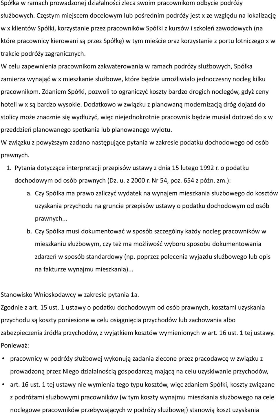 kierowani są przez Spółkę) w tym mieście oraz korzystanie z portu lotniczego x w trakcie podróży zagranicznych.