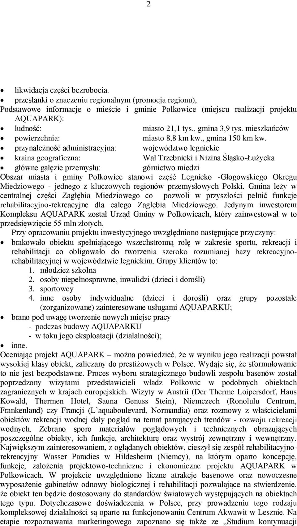 mieszkańców powierzchnia: miasto 8,8 km kw., gmina 150 km kw.