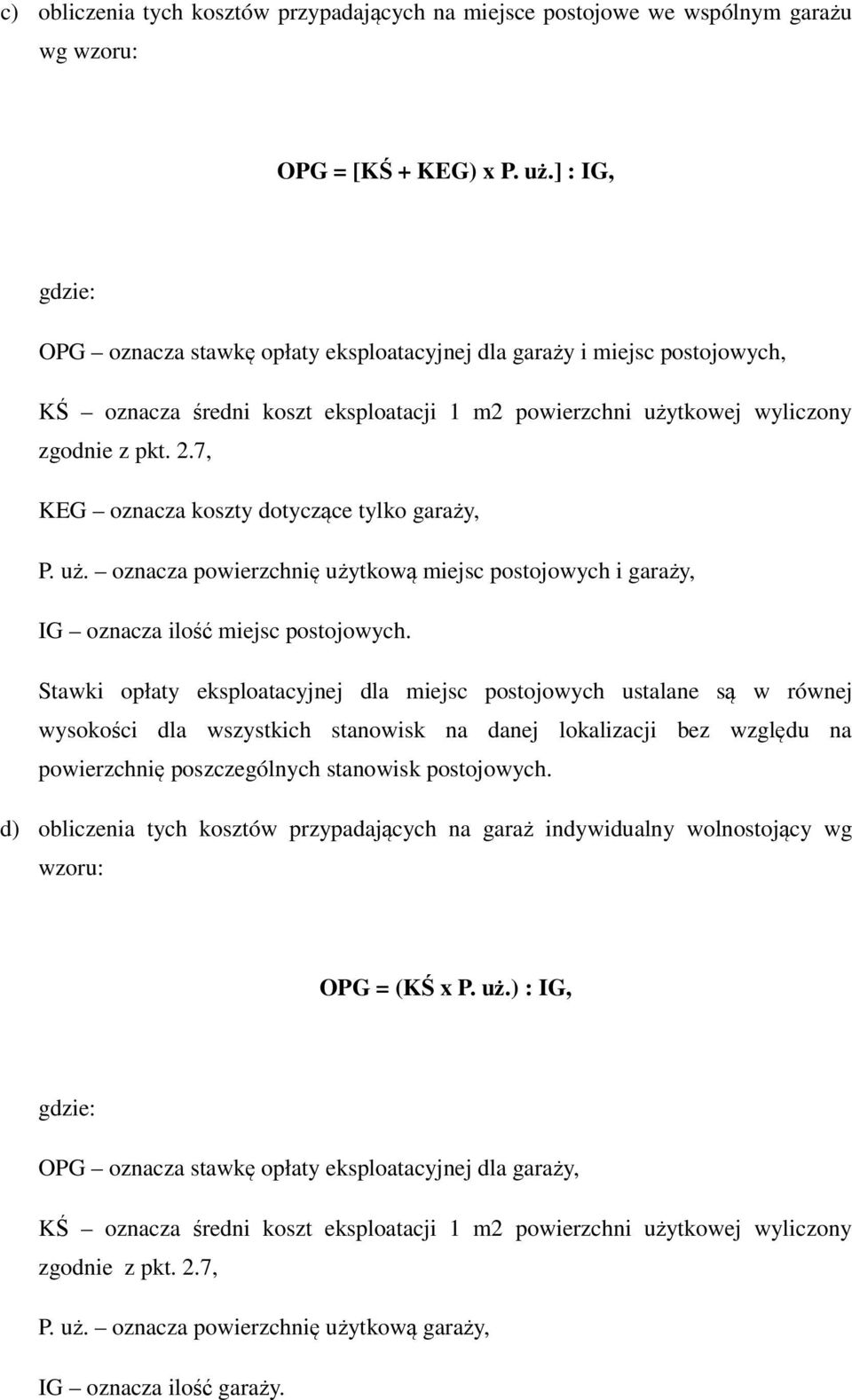 7, KEG oznacza koszty dotyczące tylko garaży, P. uż. oznacza powierzchnię użytkową miejsc postojowych i garaży, IG oznacza ilość miejsc postojowych.